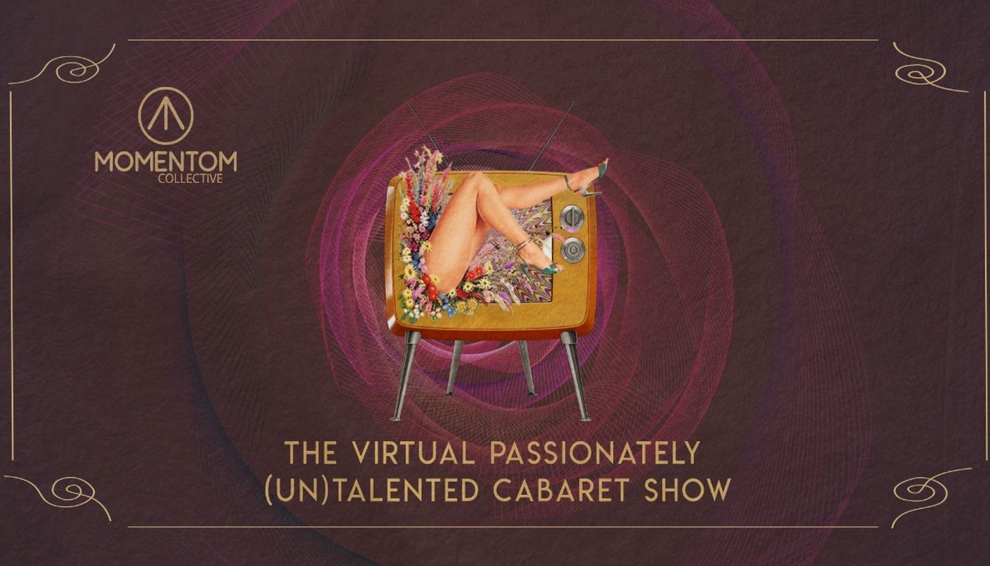 Passionately [UN]Talented Cabaret Show - Circus Events - CircusTalk