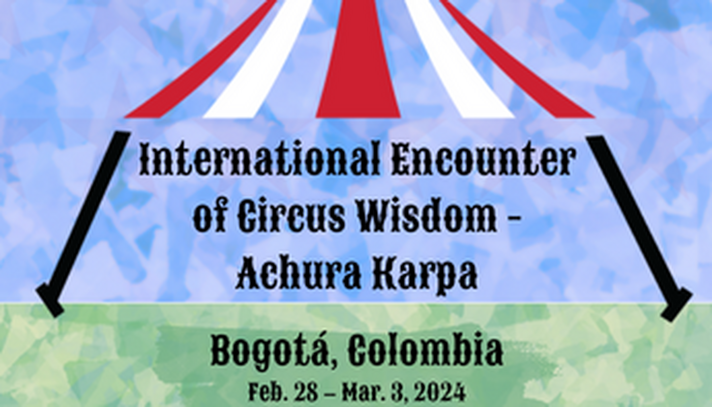 International Encounter of Circus Wisdom – Achura Karpa / Encuentro Internacional de Circo y sus Saberes – Achura Karpa   - Performing Arts Events - StageLync