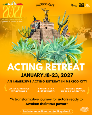 AWAKEN YOUR ARTIST  A 6-Day Acting Retreat & Performance Immersive in Mexico City