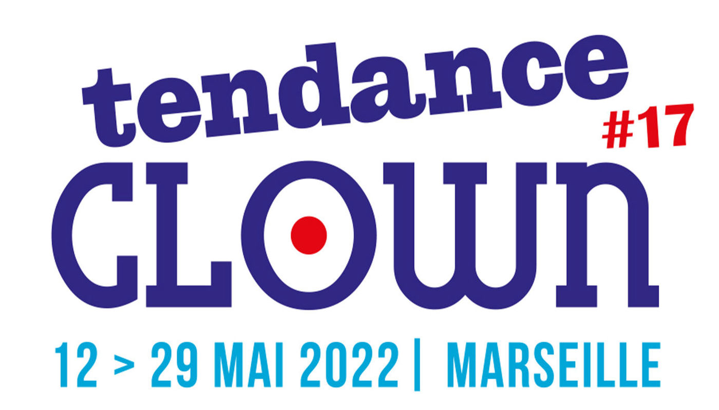TENDANCE CLOWN #17 - Performing Arts Events - StageLync