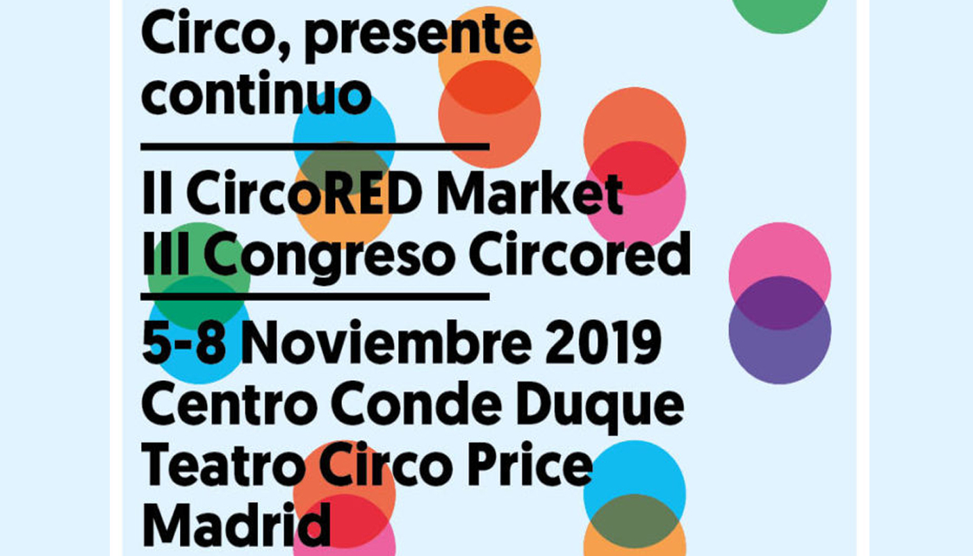 CircoRED "Circo, Presente Continuo" 2019 - Performing Arts Events - StageLync