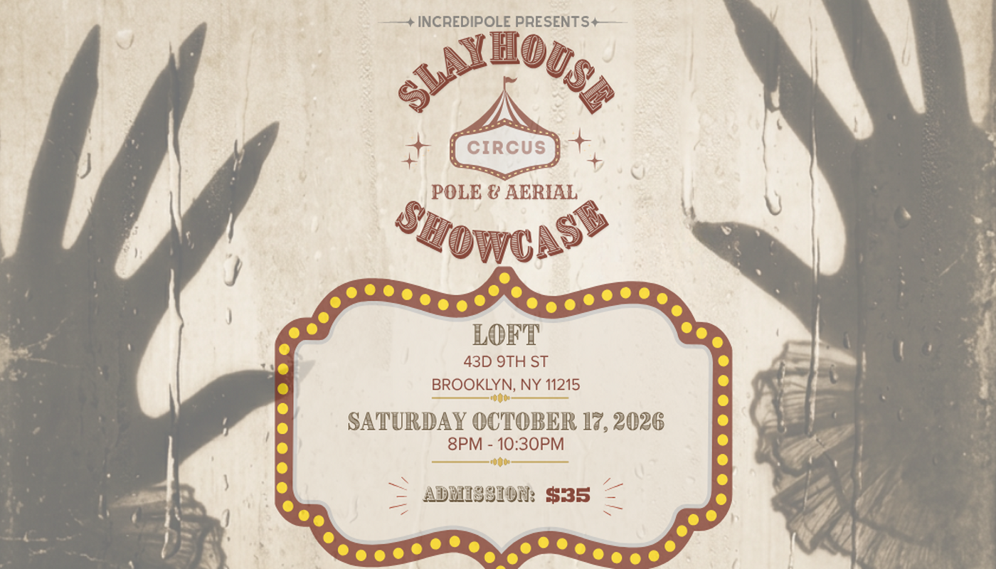 Incredipole's Slayhouse Circus Pole & Aerial Showcase - Performing Arts Events - StageLync
