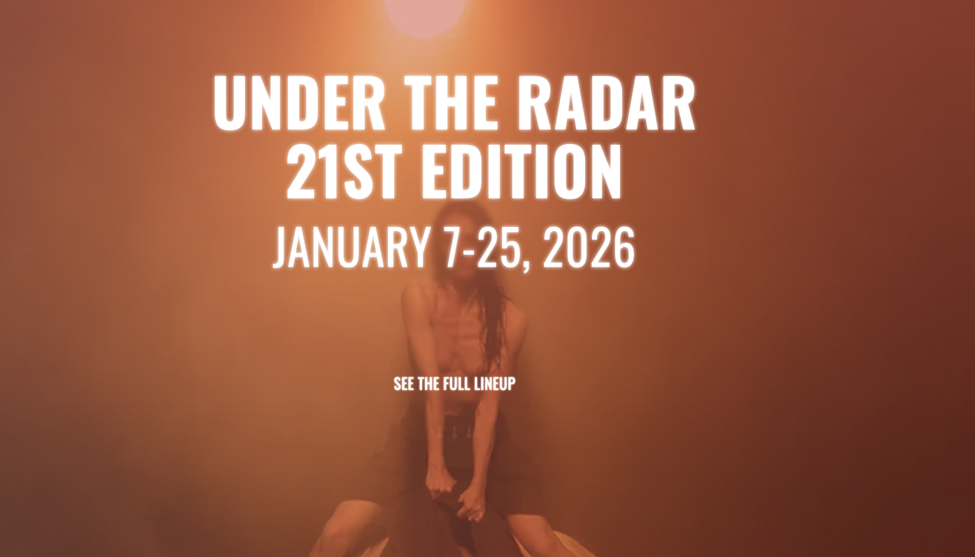 Under the Radar Festival (JanArtsNYC) - Performing Arts Events - StageLync