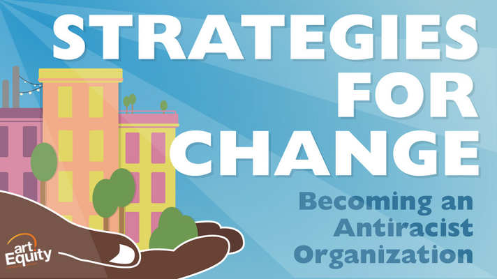 Strategies For Change: Becoming an Antiracist Organization