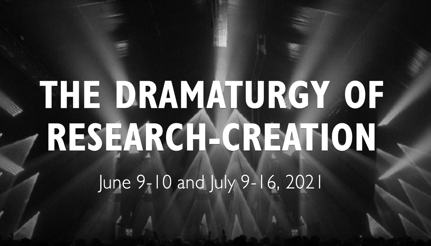 The Dramaturgy of Research-Creation (Remote)