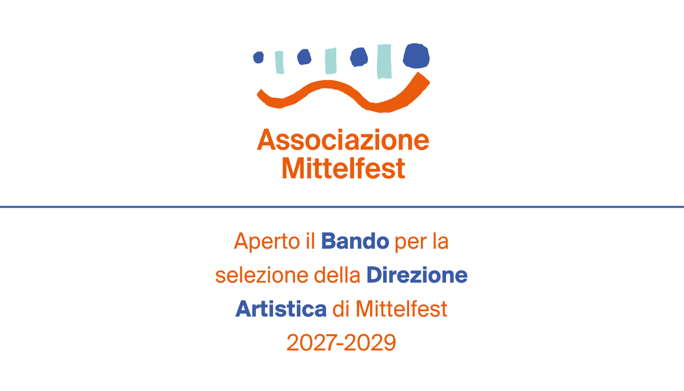 AVVISO DI SELEZIONE PER IL CONFERIMENTO DELL’INCARICO DI DIRETTORE/DIRETTRICE ARTISTICO/A MITTELFEST
