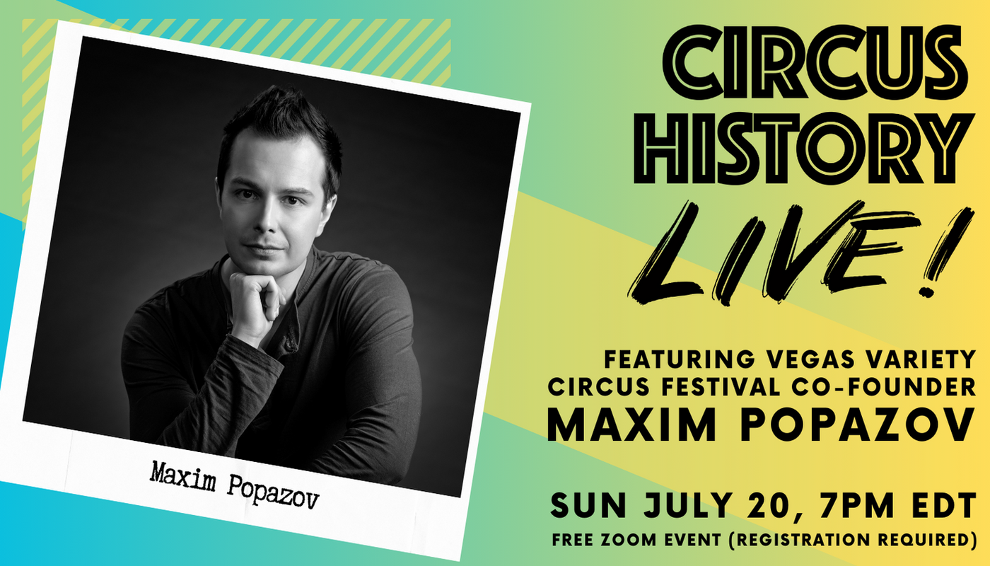 Circus History Live! featuring Maxim Popazov - Co-Founder Vegas Variety Circus Festival  - Performing Arts Events - StageLync
