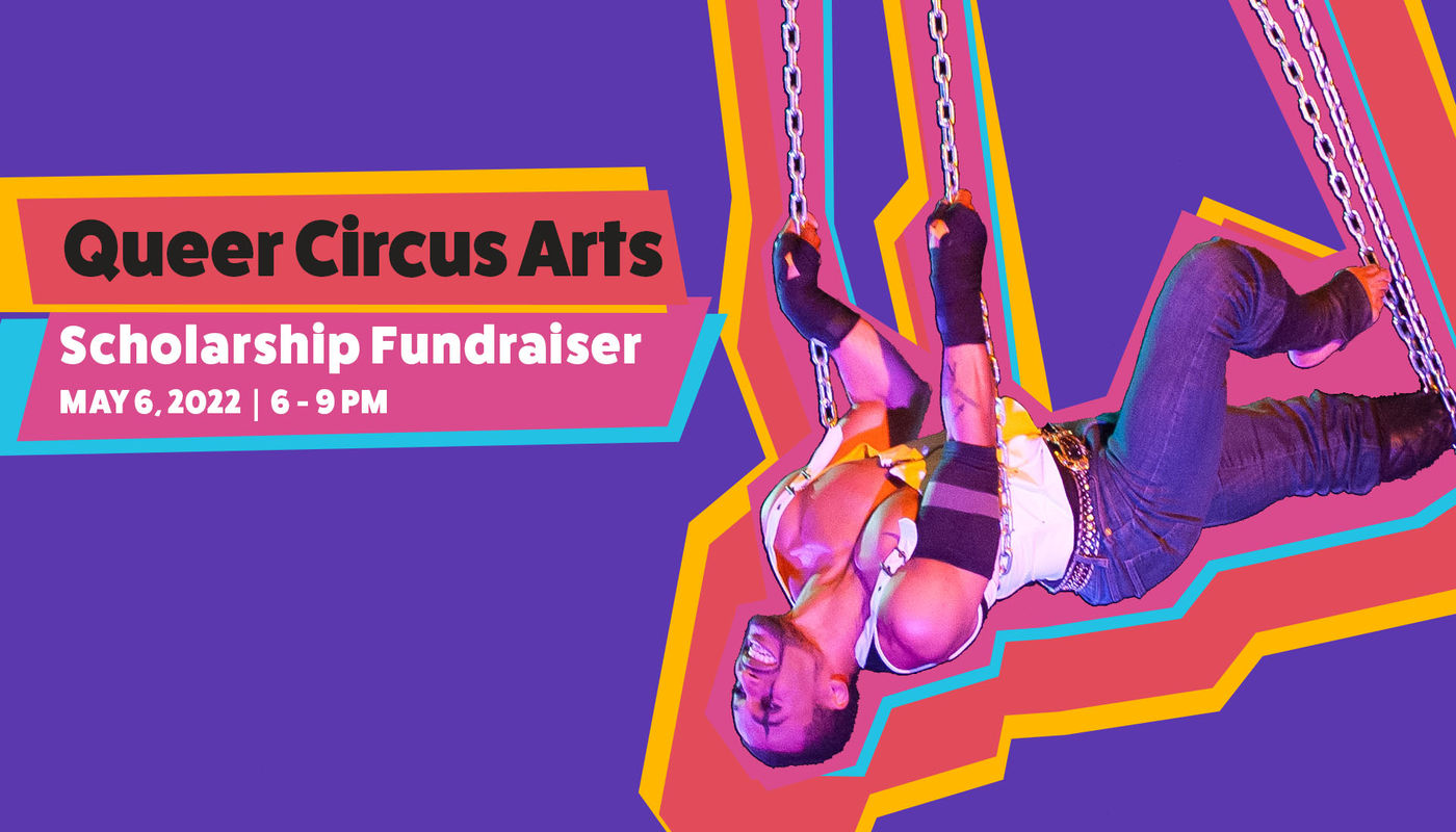 Queer Circus Arts Scholarship Fundraiser - Circus Events - CircusTalk