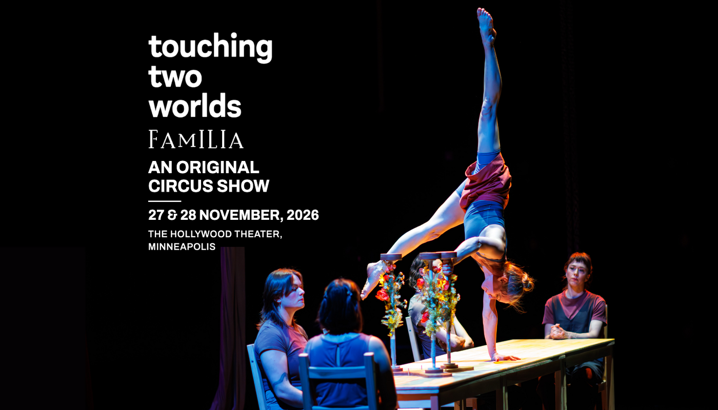 Touching Two Worlds: FAMILIA - An Original Circus Show - Performing Arts Events - StageLync