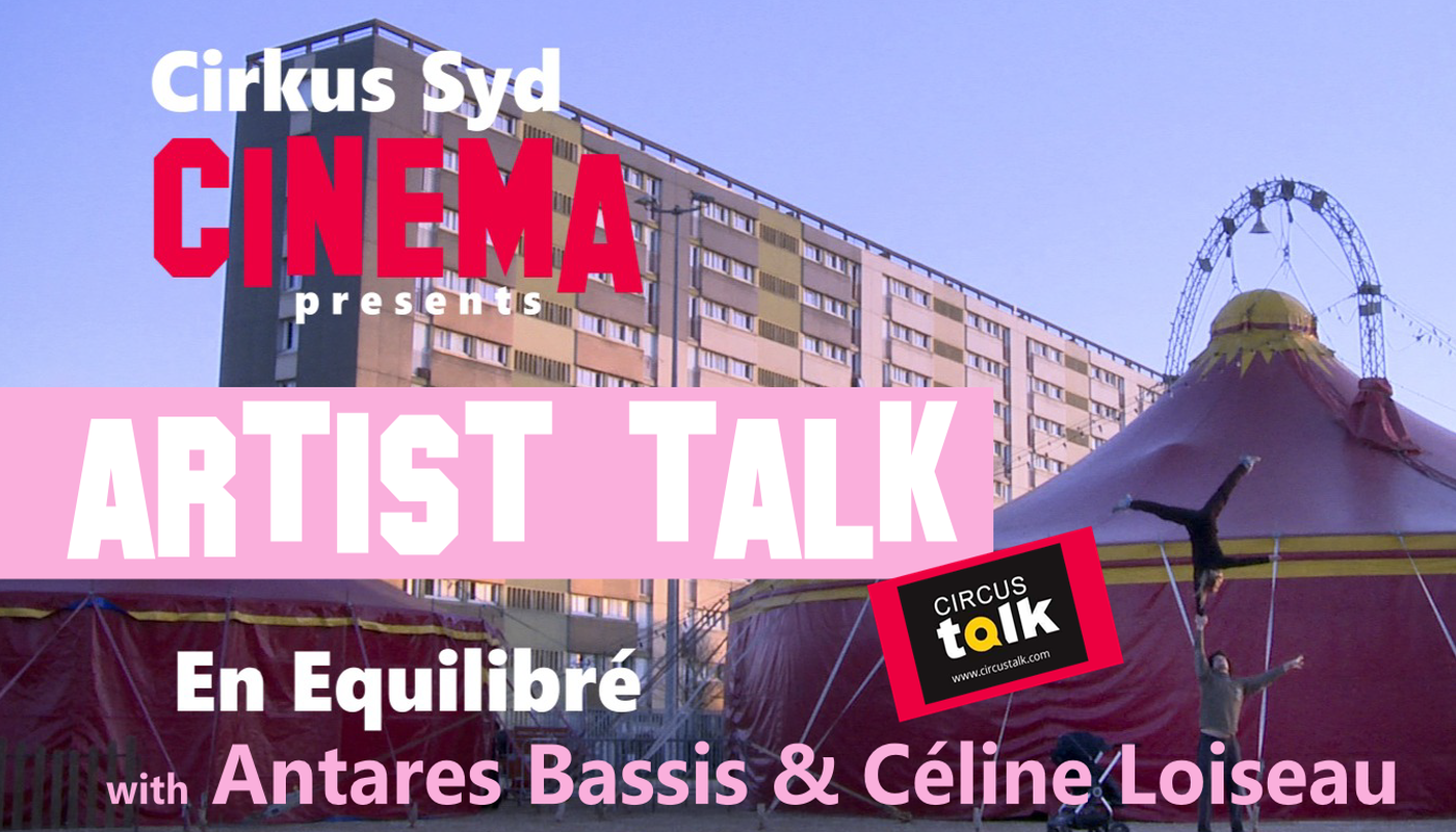 Cirkus Syd Cinema: En Equilibré ARTIST TALK  - Circus Events - CircusTalk