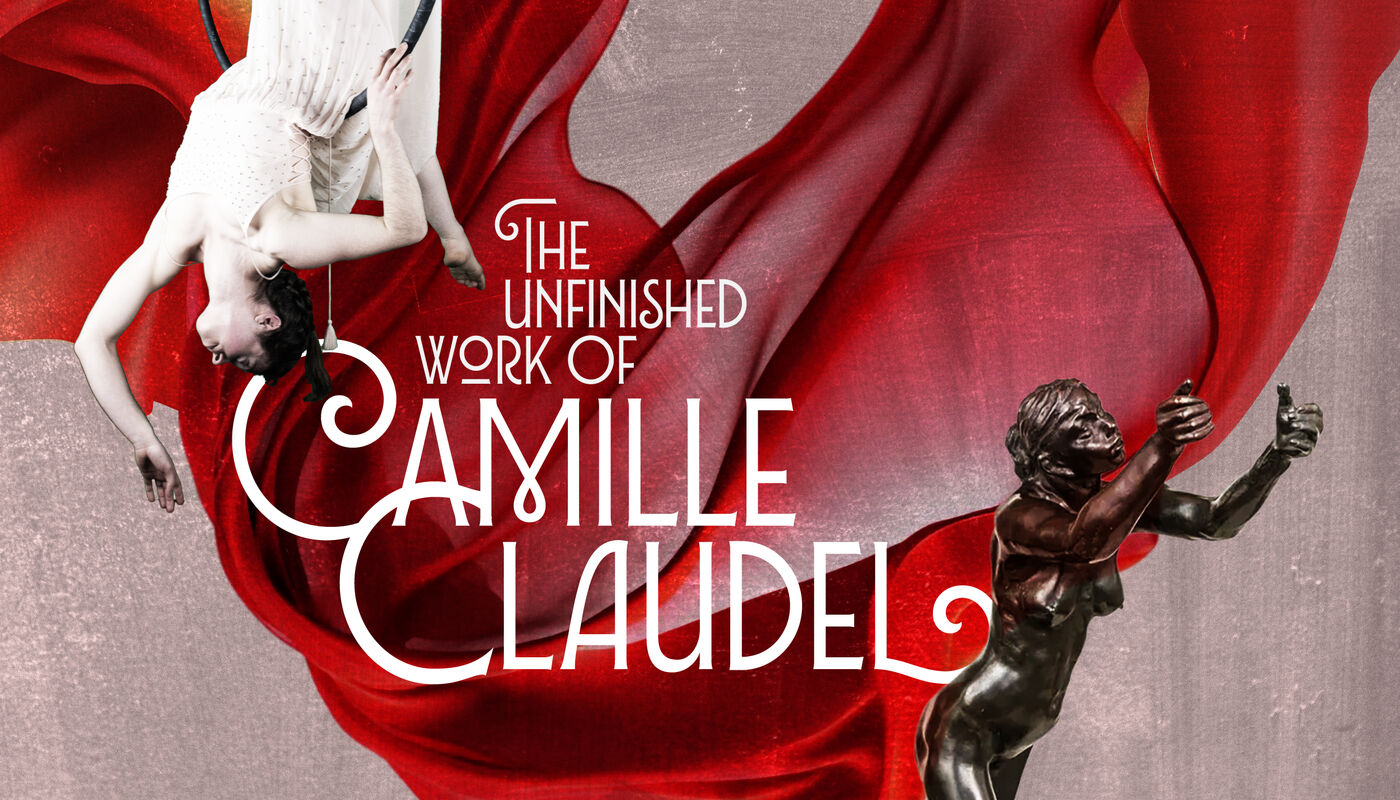 The Unfinished Work of Camille Claudel  - Performing Arts Events - StageLync