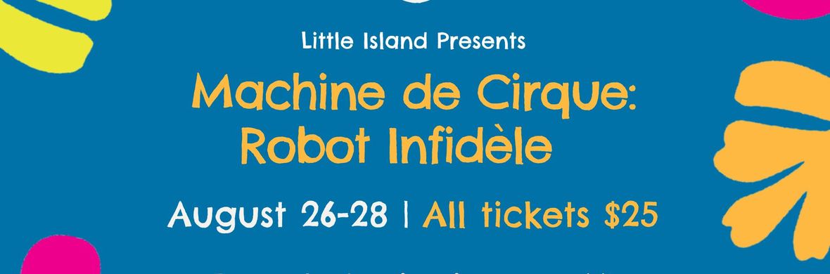 Machine de Cirque: Robot Infidèle - Performing Arts Shows - StageLync
