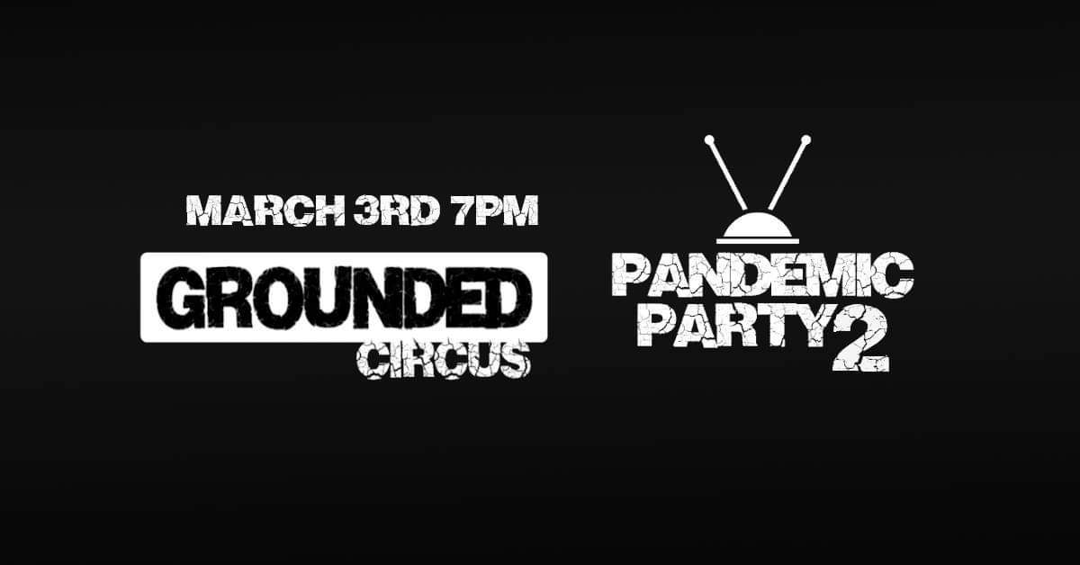 Grounded Circus presents: Pandemic Party 2 - Performing Arts Events - StageLync