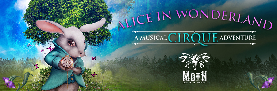 Alice in Wonderland: A Musical Cirque Adventure - Performing Arts Shows - StageLync