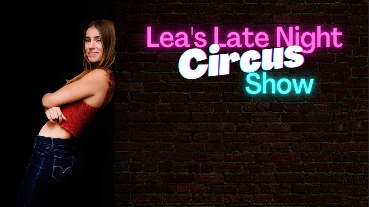 Lea's Late Night Circus Show - Performing Arts Events - StageLync