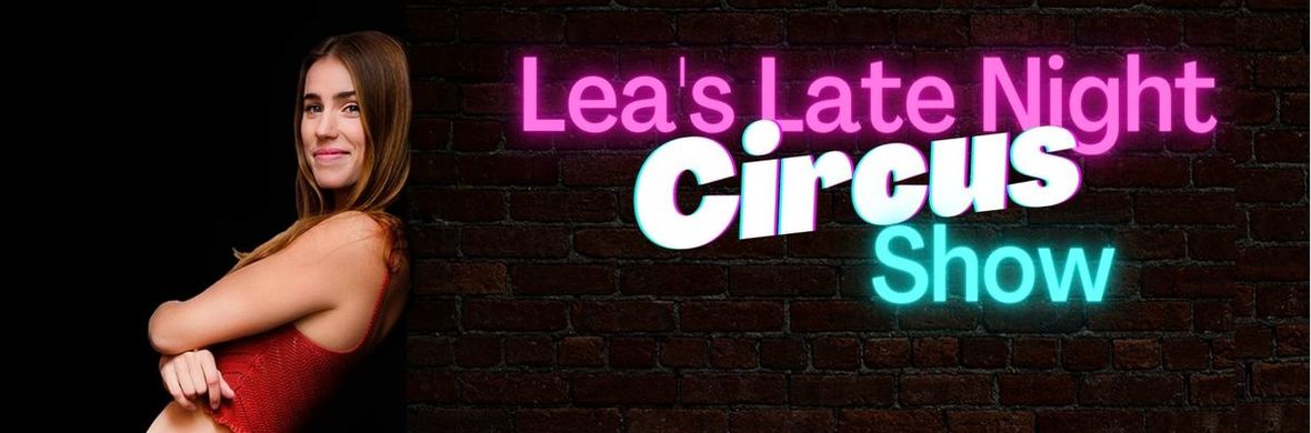 Lea's Late Night Circus Show - Performing Arts Shows - StageLync
