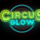 Circus glow