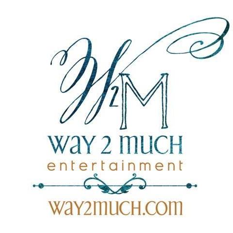 Way 2 Much Entertainment - Company - United States - StageLync