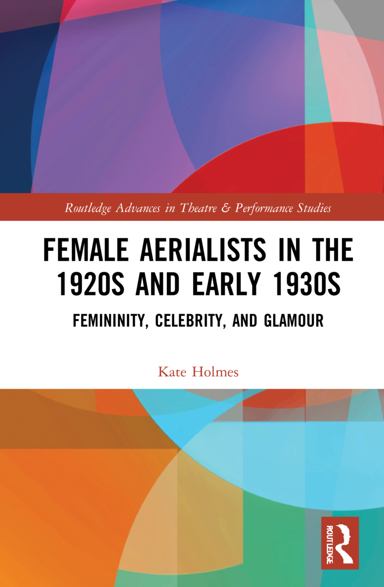 Female Aerialists of the 1920s and early 1930s: Femininity, Celebrity & Glamour